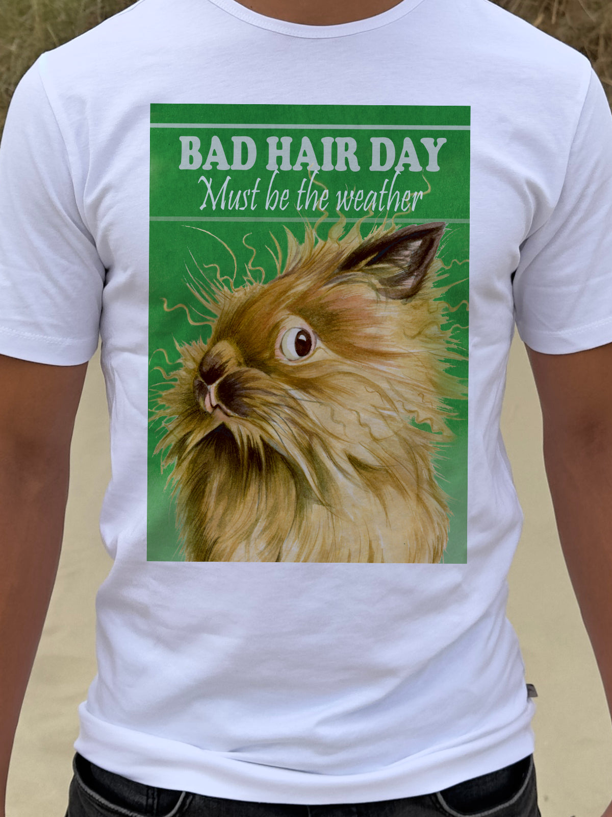 T-shirt "Bad Hair Day - "Must be the Weather".