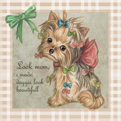 Vierkante kaart - Look Mom, I made Doggie look beautifull (hond, Yorkshire Terrier)