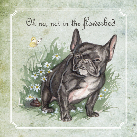 Vierkante kaart - Oh no, not in the flowerbed